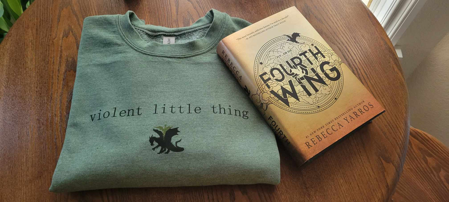 4th Wing violent little thing sweatshirt